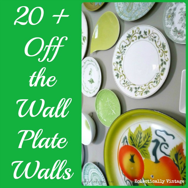 20+ Off the Wall Plate Walls with Style! kellyelko.com