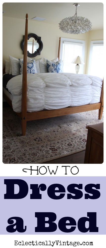 How to Dress a Bed - such great tips! kellyelko.com